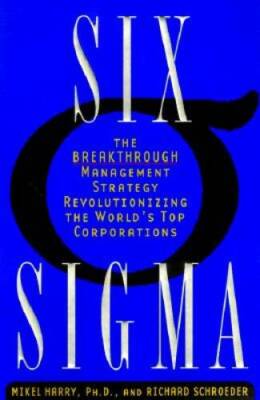 Six Sigma:  The Breakthrough Management Strategy Revolutionizing the Worl - GOOD