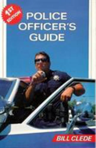Police Officer's Guide by Bill Clede (1990, Trade Paperback) for sale ...