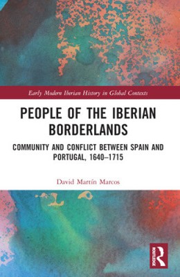 People of the Iberian Borderlands: Community and Conflict between Spain and