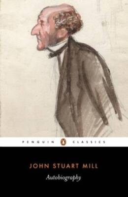 Autobiography (Penguin Classics) - Paperback By Mill, John Stuart - GOOD