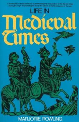 Life in Medieval Times (Perigee) - Paperback By Rowling, Marjorie - GOOD