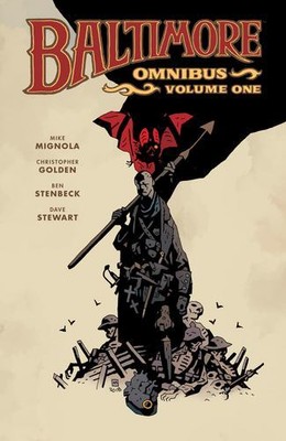 Baltimore Omnibus Volume 1 by Mignola, Mike, Golden, Christopher, Stenbeck, Ben