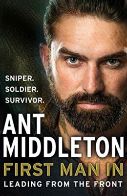 First Man In: Leading from the Front by Middleton, Ant Book The Fast Free
