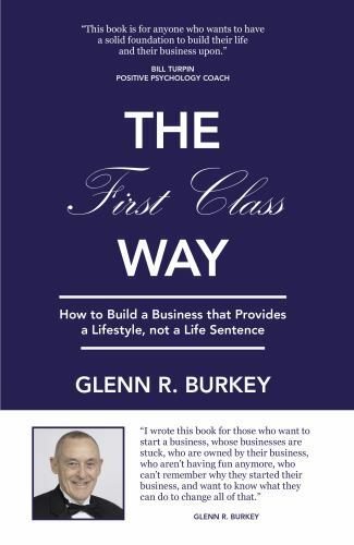 First Class Way : How to Build a Business That Provides a Lifestyle ...