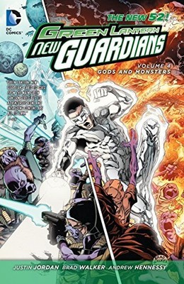 GREEN LANTERN: NEW GUARDIANS VOL. 4: GODS AND MONSTERS By Justin Jordan & Brad