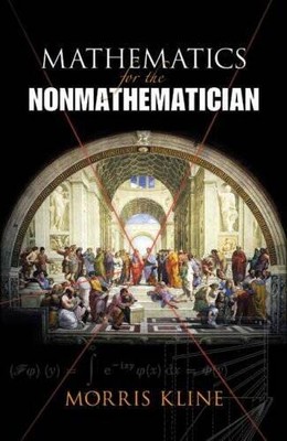 Mathematics for the Nonmathematician - Hardcover By Kline, Morris - GOOD
