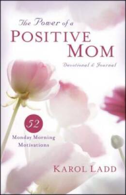 The Power of a Positive Mom Devotional & Journal: 52 Monday Morning Motiv - GOOD