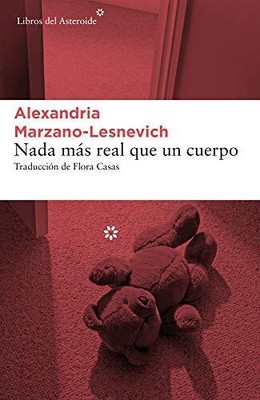 NADA MAS REAL QUE UN CUERPO (SPANISH EDITION) By Alexandria Marzano-lesnevich