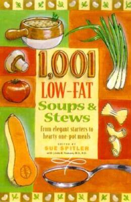 1,001 Low-Fat Soups  Stews: From Elegant Starters to Hearty One-Po - GOOD