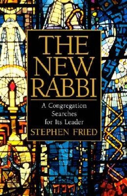 The New Rabbi: A Congregation Searches for Its Leader - Hardcover - VERY GOOD