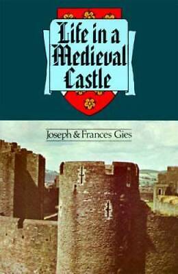 Life in a Medieval Castle - Paperback By Gies, Joseph - GOOD