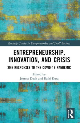 Entrepreneurship, Innovation, and Crisis: SME Responses to the COVID-19