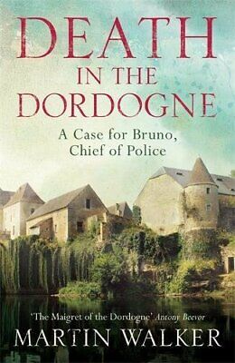 Death in the Dordogne: Bruno, Chief of Police 1 by Walker, Martin Book The Fast