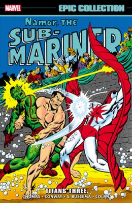 Namor the Sub-Mariner Epic Collection: Titans Three by Marvel Various