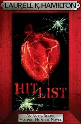Hit List (Anita Blake, Vampire Hunter, Novels) by K. Hamilton, Laurell Book The
