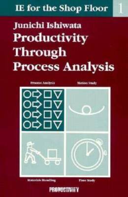 IE Shop Floor 1: Process Analy: Productivity Through Process Analysis (Sy - GOOD