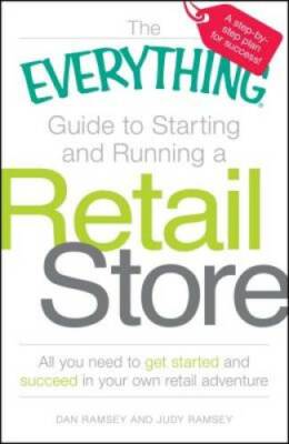 The Everything Guide to Starting and Running a Retail Store: All you need - GOOD