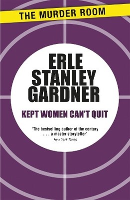 Erle Stanley Gardner Kept Women Can't Quit (Paperback) Murder Room (UK IMPORT)