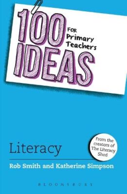 100 Ideas for Primary Teachers: Literacy (100 Ideas for Teachers