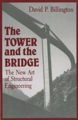The Tower and the Bridge: The New Art of Structural Engineering - GOOD