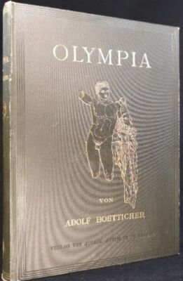 Olympia: Das Fest und seine Stätte. Nach den Berichten der Alten und den Ergebni