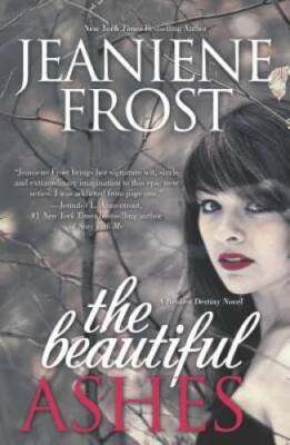 The Beautiful Ashes (Broken Destiny) - Paperback By Frost, Jeaniene - ACCEPTABLE