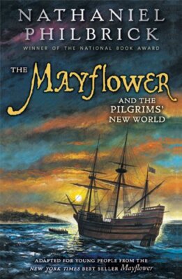 The Mayflower and the Pilgrims' New World by Philbrick, Nathaniel [Paperback]