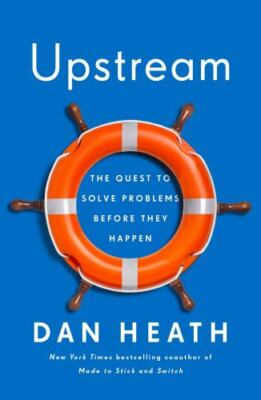 Upstream: The Quest to Solve Problems Before They Happen - Heath, Dan - Good