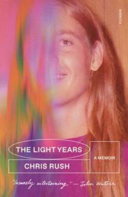 The Light Years: A Memoir - Paperback By Rush, Chris - GOOD
