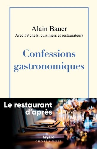 Confessions Gastronomiques : Le Resta... - Alain Bauer - V2250130
