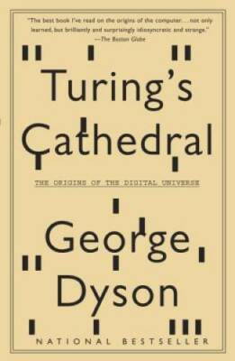 Turing's Cathedral: The Origins of the Digital Universe - Paperback - GOOD