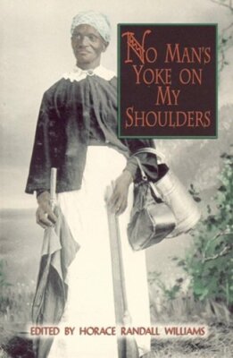 No Man's Yoke on My Shoulders by Horace Randall Williams: New