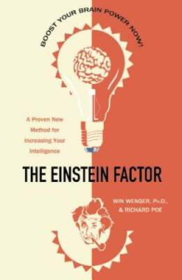 The Einstein Factor: A Proven New Method for Increasing Your Intelligence - GOOD