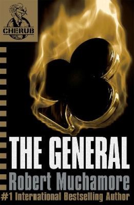 CHERUB: The General: Book 10 (CHERUB) by Muchamore, Robert