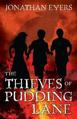 The Thieves of Pudding Lane: A Story of the Great Fire of L... by Jonathan Eyers