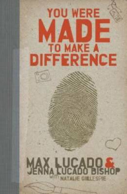 You Were Made to Make a Difference - Paperback By Lucado, Max - GOOD