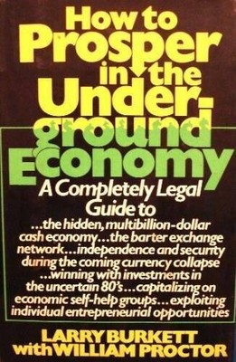 How to Prosper in the Underground Economy: A Completely Legal Guide  - VERY GOOD