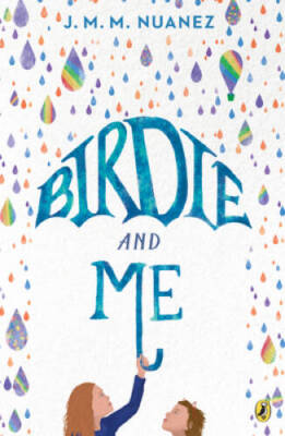 Birdie and Me - Paperback By Nuanez, J M M - VERY GOOD
