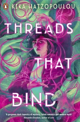 Threads That Bind by Hatzopoulou, Kika
