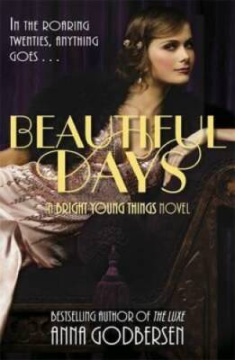 Beautiful Days (Bright Young Things) - Paperback By Godbersen, Anna - GOOD