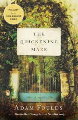 The Quickening Maze: A Novel - Paperback By Foulds, Adam - GOOD