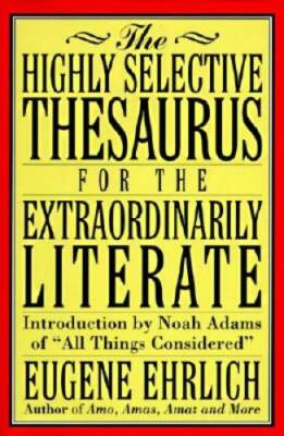 The Highly Selective Thesaurus for the Extraordinarily Literate (Hig - VERY GOOD