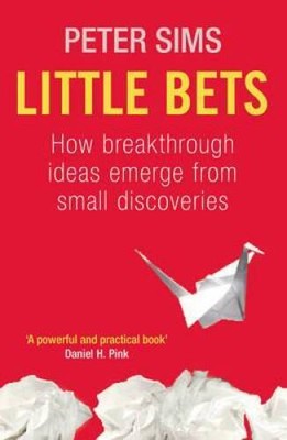 Little Bets: How Big Ideas Emerge from Small Discoveries - Hardcover - VERY GOOD
