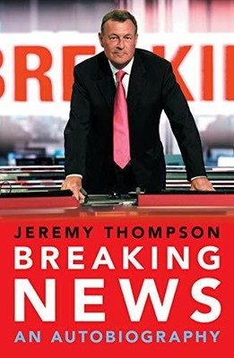 Breaking News: An Autobiography by Jeremy Thompson Book The Fast Free Shipping