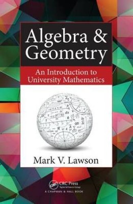 Algebra  Geometry: An Introduction to University Mathematics - Paperback - GOOD