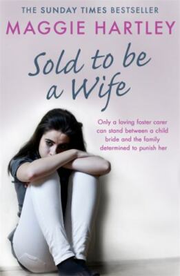Sold To Be A Wife: Only a determined foster carer can stop a terrified girl from
