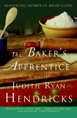 The Baker's Apprentice by Judith R Hendricks: New