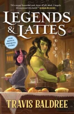 Legends  Lattes: A Novel of High Fantasy and Low Stakes - Paperback - GOOD