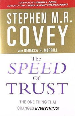 The Speed Of Trust: The One Thing that Changes Everything by Stephen R. Covey PB