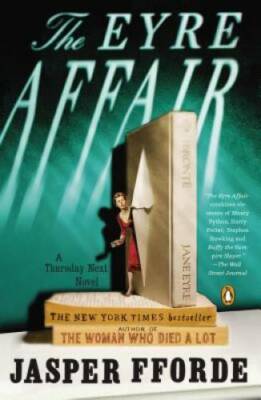 The Eyre Affair: A Thursday Next Novel - Paperback By Fforde, Jasper - GOOD